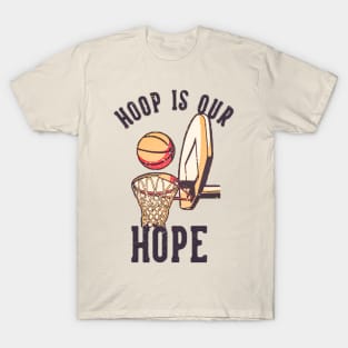 Hoop is our hope T-Shirt